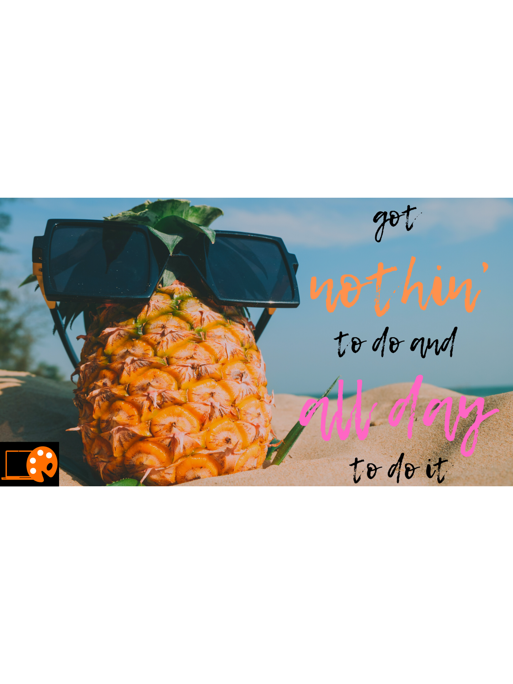 Pineapple on the beach with sunglasses and quote